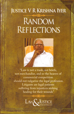 Law & Justice's, Random Reflections By Justice V R Krishna Iyer - (Reprint) Edition 2024(Paperback, v r krishna iyer)