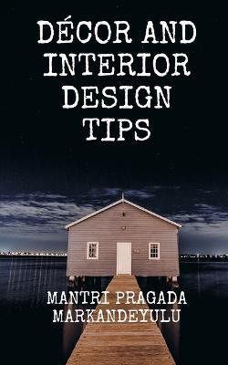 Decor and Interior Design Tips(English, Paperback, unknown)