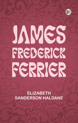 James Frederick Ferrier(Paperback, Elizabeth Sanderson Haldane)