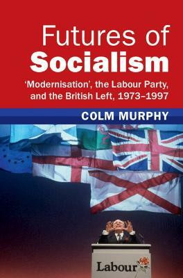 Futures of Socialism(English, Hardcover, Murphy Colm)