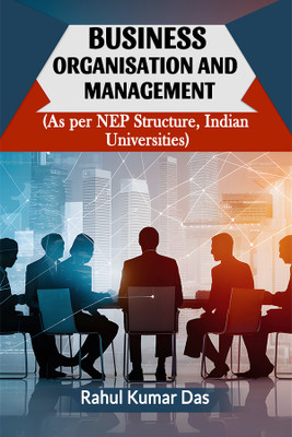 Business Organisation And Management (As Per Nep Structure, Indian Universities)(Paperback, Rahul Kumar Das)