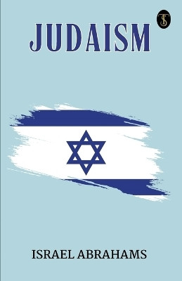 Judaism (EditionFirst)(English, Paperback, Abrahams Israel)