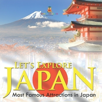 Let's Explore Japan (Most Famous Attractions in Japan)(English, Paperback, Baby Professor)