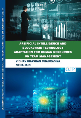 Artificial Intelligence and Blockchain Technology Adaptation for Human Resources on Team Management(Paperback, Vibhav Krashan Chaurasiya, Neha Jain.)