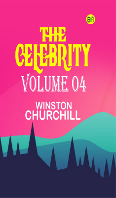 The Celebrity, Volume 04(Paperback, Winston Churchill)