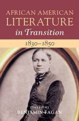 African American Literature in Transition, 1830-1850: Volume 3(English, Electronic book text, unknown)
