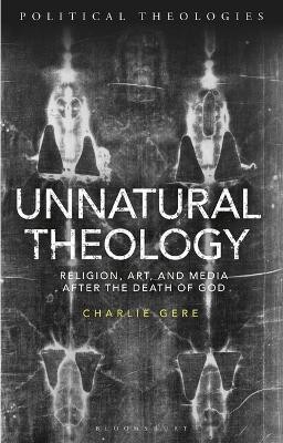 Unnatural Theology(English, Electronic book text, Gere Charlie)