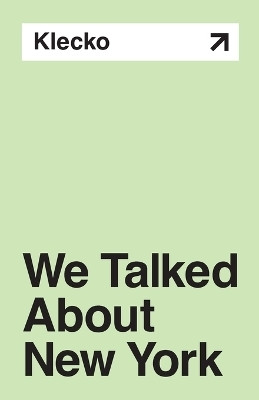 We Talked About New York(English, Paperback, Klecko)