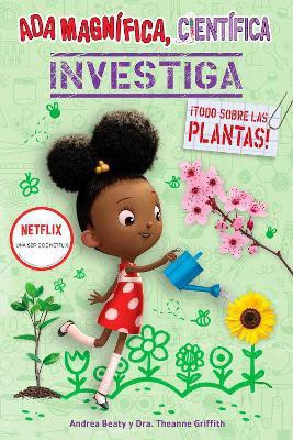 Ada Magnifica, cientifica investiga: Todo sobre las plantas / The Why Files: Plants(Spanish, Paperback, Beaty Andrea)