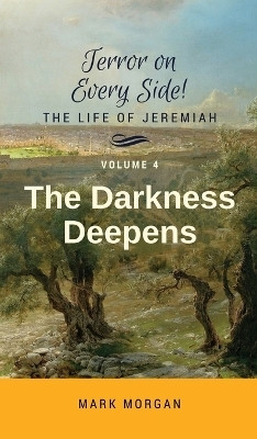 The Darkness Deepens(English, Hardcover, Morgan Mark Timothy)