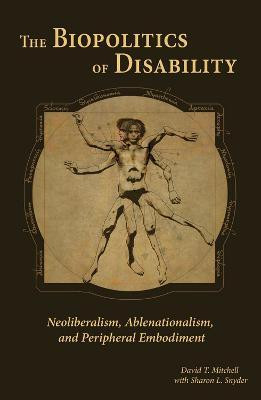 The Biopolitics of Disability(English, Paperback, Mitchell David T.)