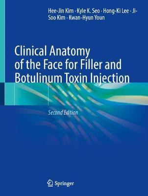 Clinical Anatomy of the Face for Filler and Botulinum Toxin Injection(English, Hardcover, Kim Hee-Jin)