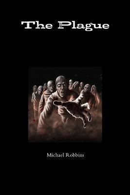 The Plague(English, Paperback, Robbins Michael)