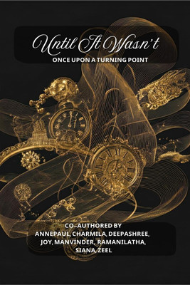 Until It Wasn't  - Once Upon A Turning Point(English, Hardcover, Annepaul)