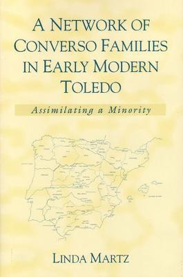 A Network of Converso Families in Early Modern Toledo(English, Hardcover, Martz Linda)
