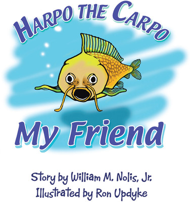 Harpo the Carpo My Friend(Paperback, William M. Nolis Jr.)