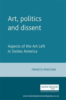Art, Politics and Dissent(English, Paperback, Frascina Francis)