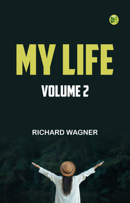 My Life -- Volume 2(Paperback, Richard Wagner)