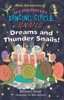 More Adventures of The Magnificent Dancing Circle Snails - Dreams and Thundersnails(English, Paperback, Read Michael)
