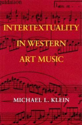 Intertextuality in Western Art Music(English, Hardcover, Klein Michael L.)