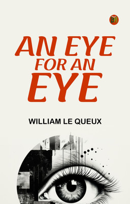 An Eye for an Eye(Paperback, William Le Queux)