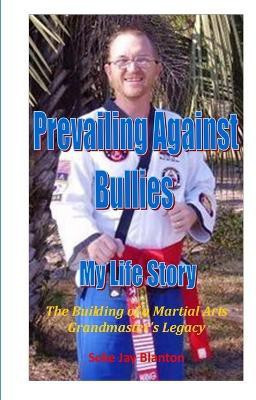 Prevailing Against Bullies My Life Story(English, Paperback, Blanton Soke Jay)