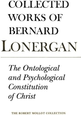 The Ontological and Psychological Constitution of Christ(English, Electronic book text, Lonergan Bernard)