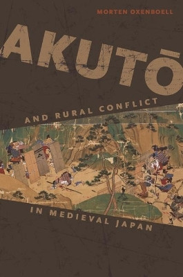 Akuto and Rural Conflict in Medieval Japan(English, Electronic book text, Oxenboell Morten)