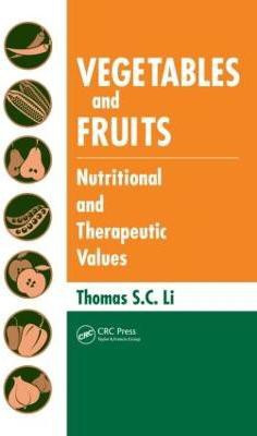 Vegetables and Fruits  - Nutritional and Therapeutic Values(English, Hardcover, Li Thomas S. C.)