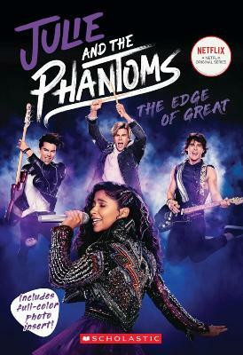 Julie and the Phantoms: The Edge of Great (Season One Novelization)(English, Paperback, Ostow Micol)