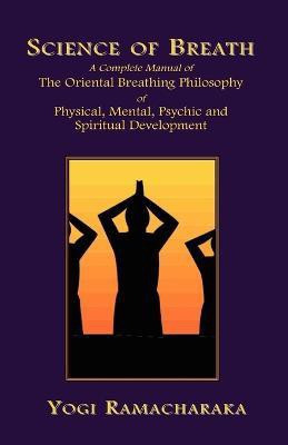 Science of Breath(English, Paperback, Ramacharaka Yogi)