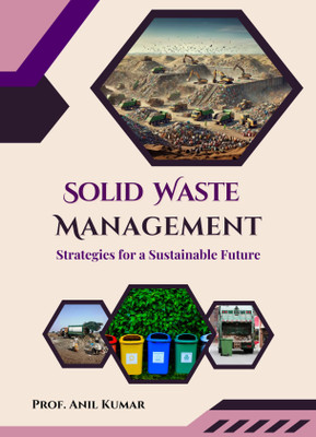 Solid Waste Management-Strategies for a Sustainable Future(Paperback, Dr. Anil Kumar)