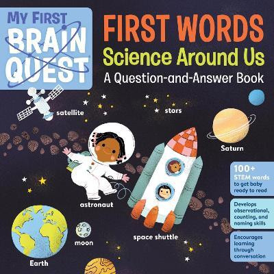 My First Brain Quest First Words: Science Around Us(English, Board book, Publishing Workman)