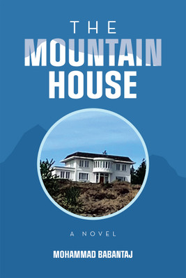 The Mountain House(English, Paperback, Babantaj Mohammad)