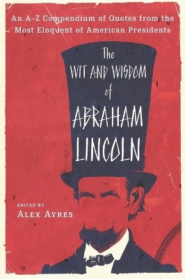The Wit and Wisdom of Abraham Lincoln(English, Paperback, unknown)