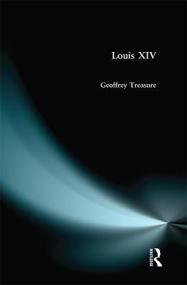 Louis XIV(English, Electronic book text, Treasure Geoffrey)
