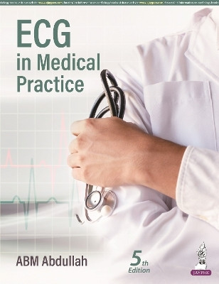 ECG in Medical Practice(English, Hardcover, Abdullah ABM)