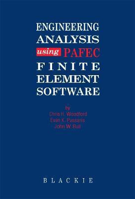 Engineering Analysis using PAFEC Finite Element Software(English, Hardcover, Woodford C H)