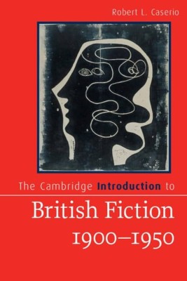 The Cambridge Introduction to British Fiction, 1900–1950(Paperback, Caserio)