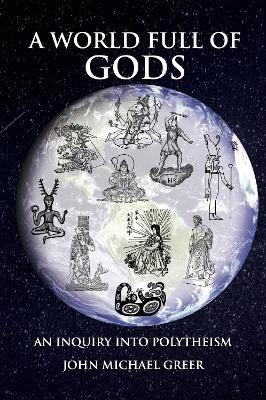A World Full of Gods(English, Paperback, Greer John Michael)
