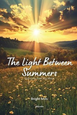The Light Between Summers | Scared to Feel Too Much(Paperback, Bright Mills)