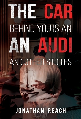 The Car Behind You is an Audi and Other Stories(English, Paperback, Reach Jonathan)