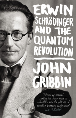 Erwin Schrodinger and the Quantum Revolution(English, Paperback, Gribbin John)