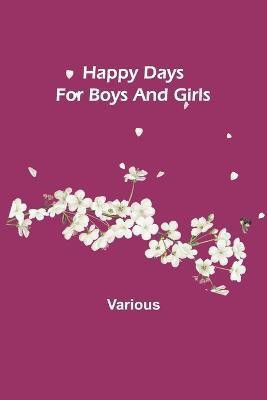 Happy Days for Boys and Girls(English, Paperback, Various)