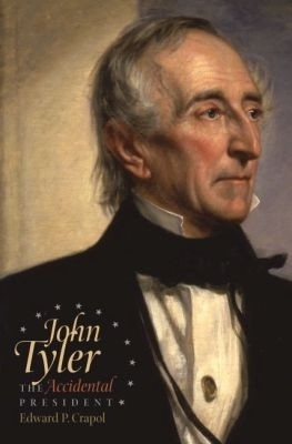 John Tyler, the Accidental President(English, Hardcover, Crapol Edward P.)