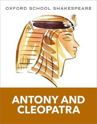 Oxford School Shakespeare: Antony and Cleopatra(English, Paperback, Shakespeare William)