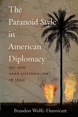 The Paranoid Style in American Diplomacy(English, Paperback, Wolfe-Hunnicutt Brandon)