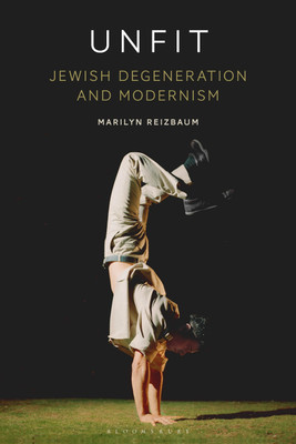 Unfit: Jewish Degeneration and Modernism(English, Paperback, Reizbaum Marilyn Professor)