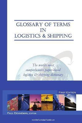 Glossary of Terms in Logistics & Shipping(English, Paperback, Denneman Editor Paul)