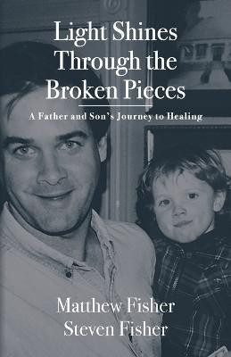 Light Shines Through the Broken Pieces(English, Paperback, Fisher Matthew)
